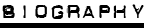 BIOGRAPHY